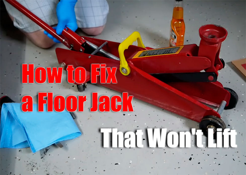 How to fix a floor jack that won't lift