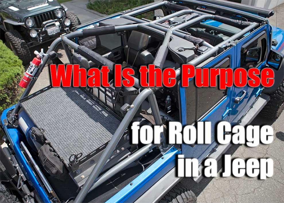 What Is the Purpose for a Roll Cage in a Jeep