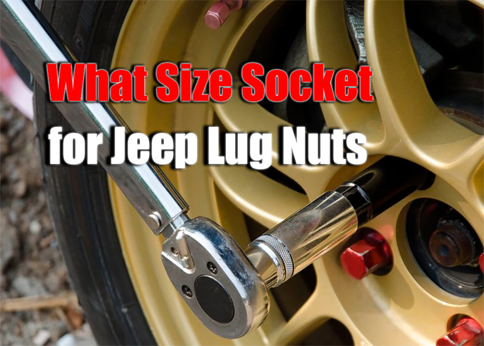 What Size Socket for Jeep Lug Nuts