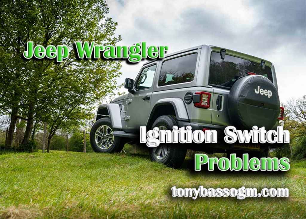 Jeep Wrangler Ignition Switch Problems