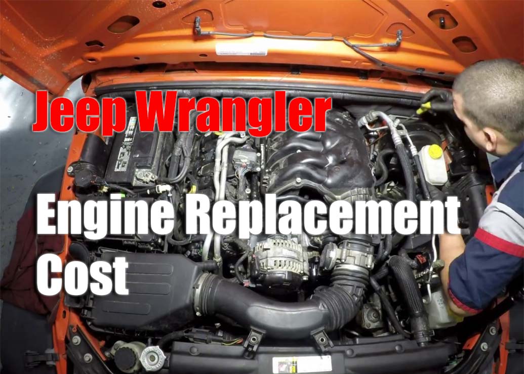 Jeep Wrangler Engine Replacement Cost – Know What You're Paying for