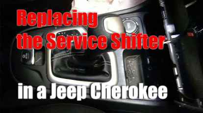 Replacing the Service Shifter in a Jeep Cherokee