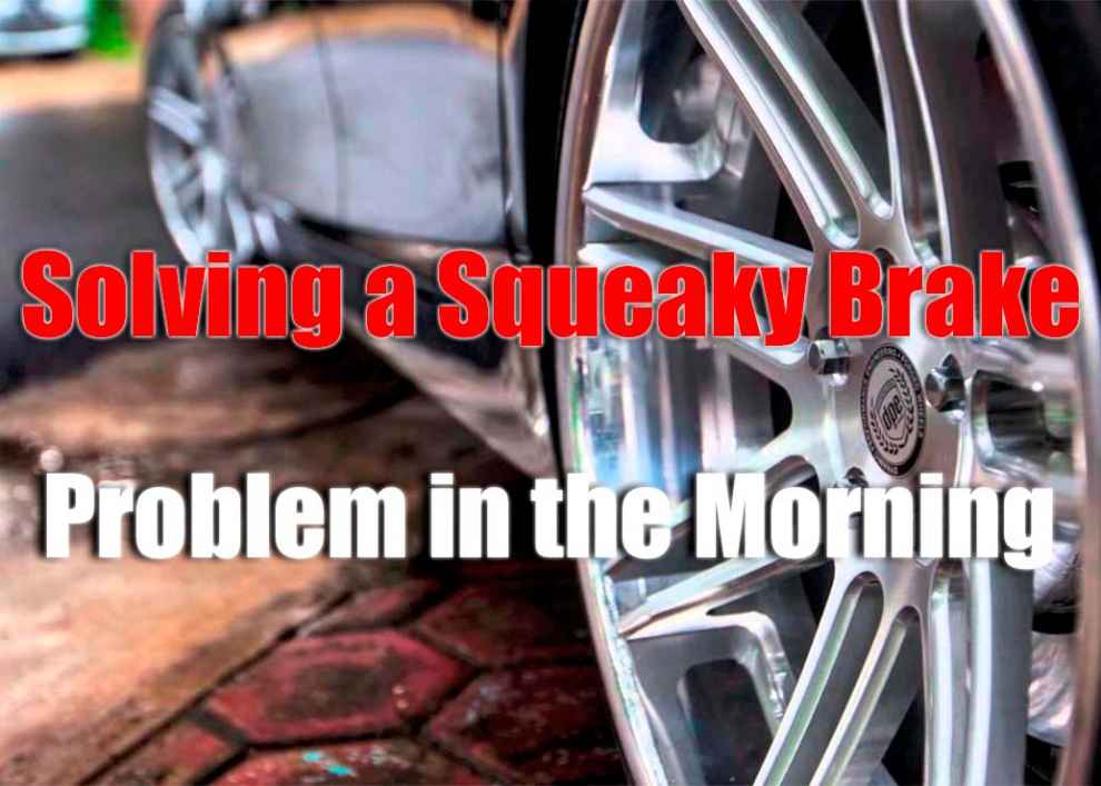 Solving a Squeaky Brake Problem in the Morning