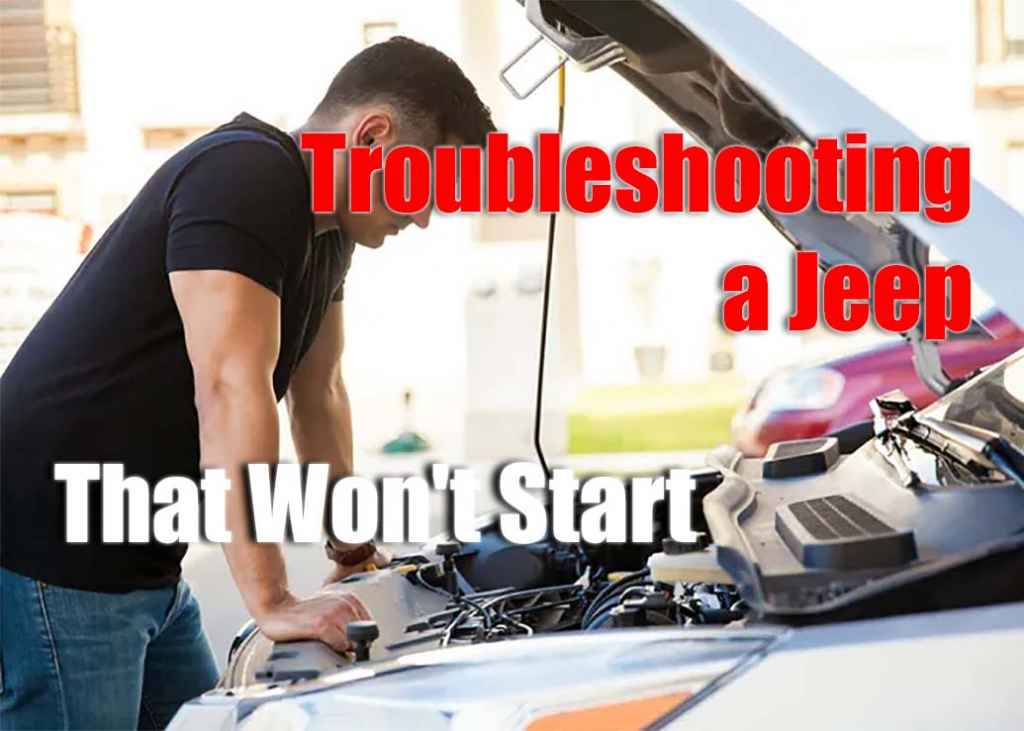 Troubleshooting a Jeep That Won't Start