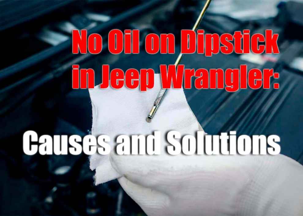No Oil on Dipstick in Jeep Wrangler
