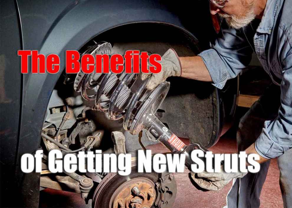 The Benefits of Getting New Struts