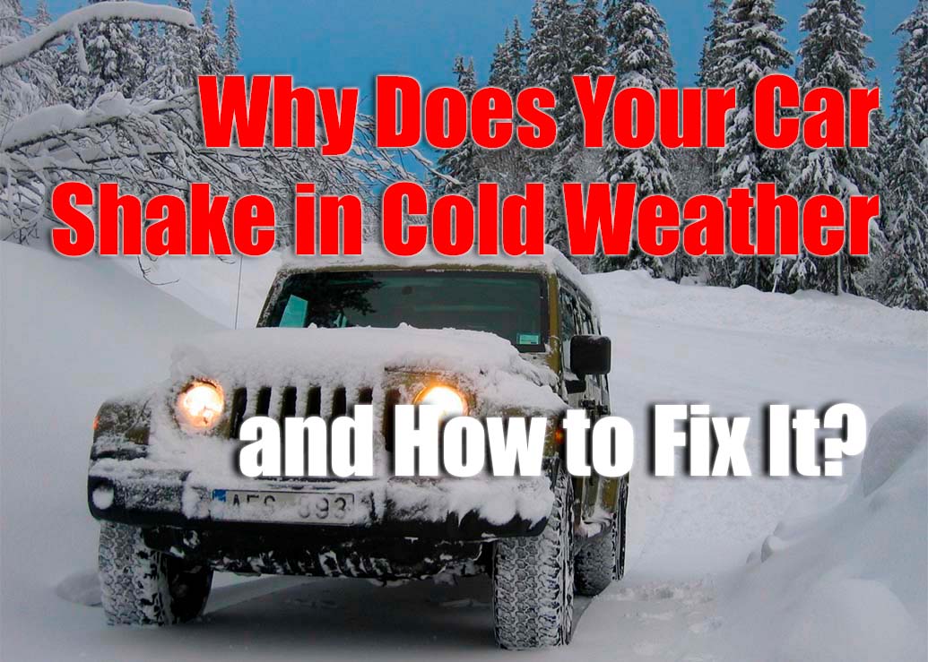 How to Prevent Your Car from Shaking in Cold Weather