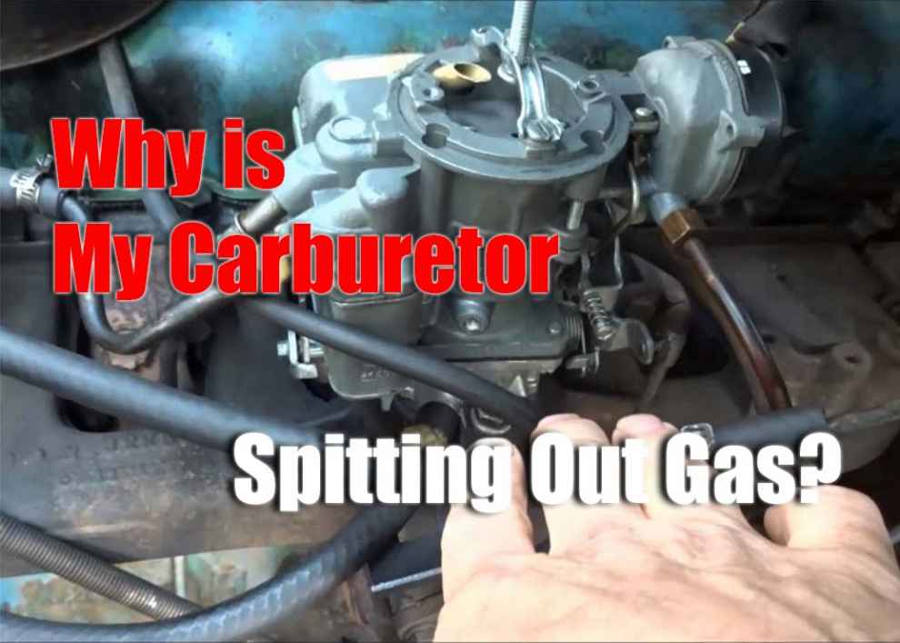 Why is My Carburetor Spitting Out Gas