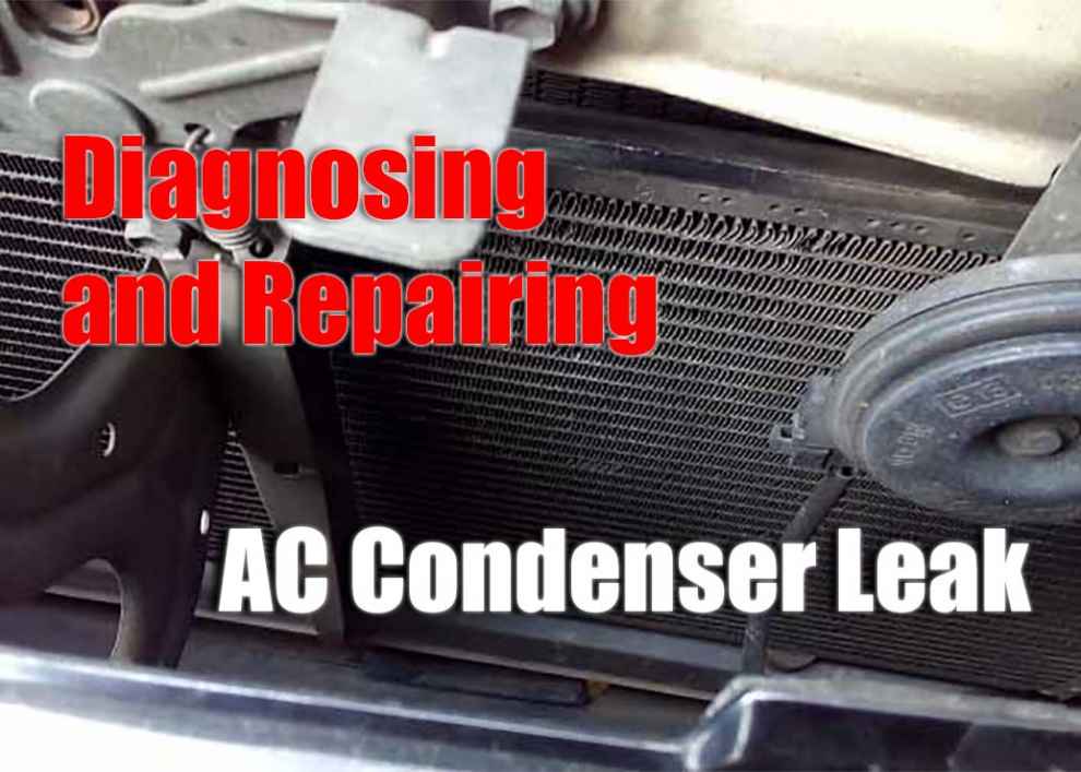 Diagnosing and Repairing Your Car's AC Condenser Leak