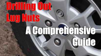 Drilling Out Lug Nuts – A Comprehensive Guide