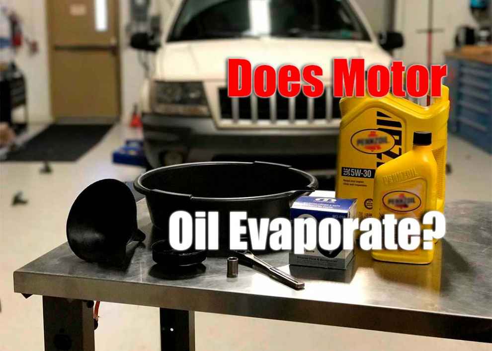 Does Motor Oil Evaporate?