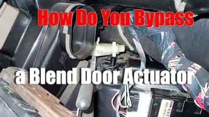 How Do You Bypass a Blend Door Actuator