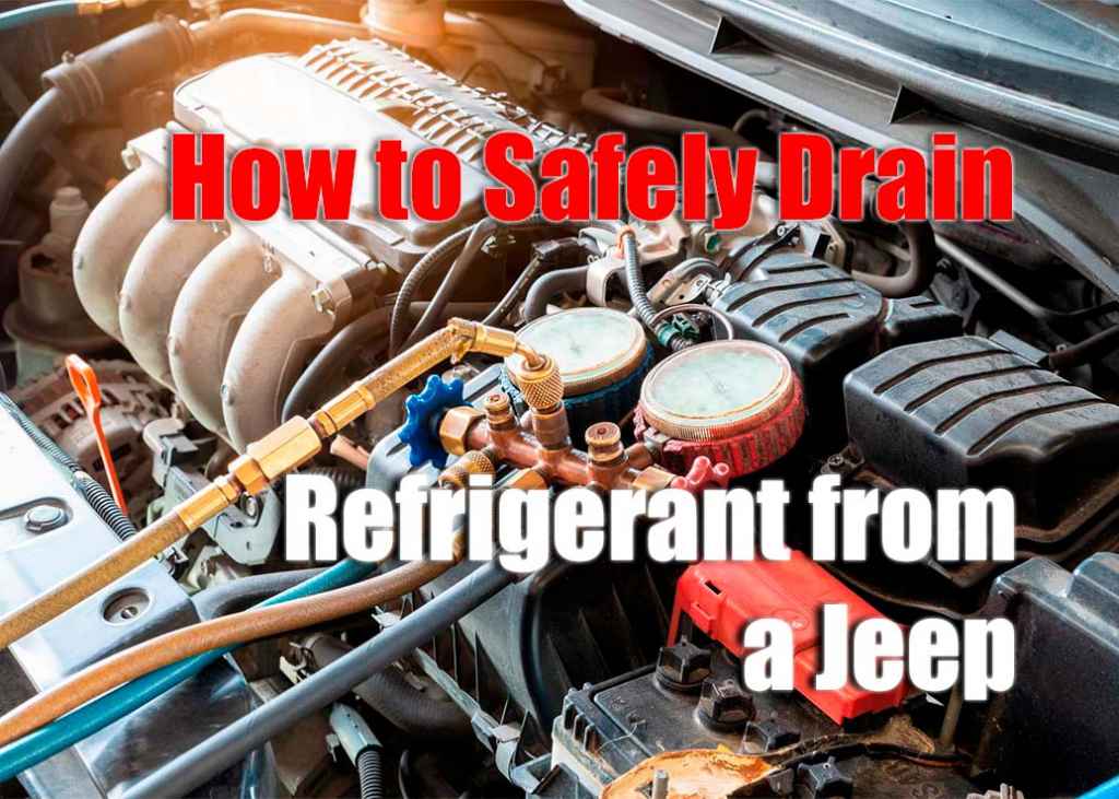 How to Drain Refrigerant from a Jeep