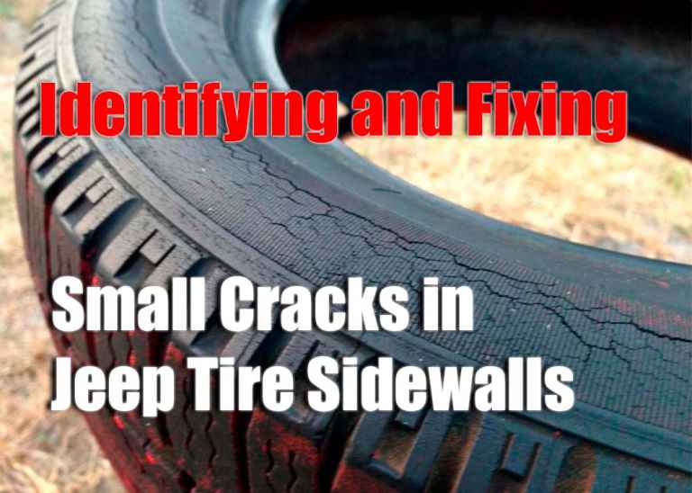 Understanding and Repairing Small Cracks in Jeep Tire Sidewalls