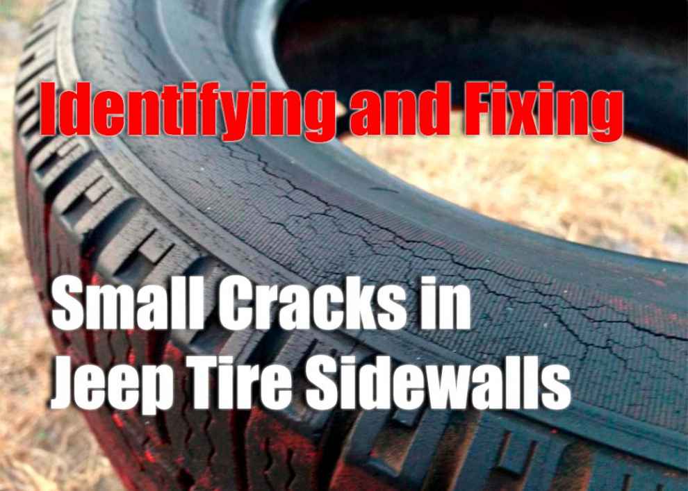 Identifying and Fixing Small Cracks in Jeep Tire Sidewalls