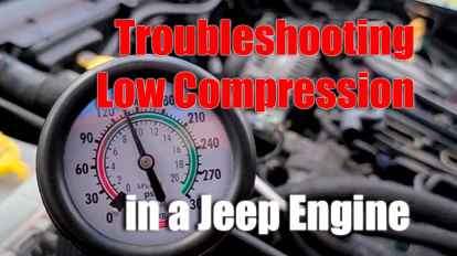 Troubleshooting Low Compression in a Jeep Engine