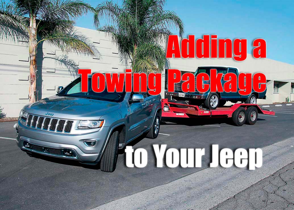 How to Add a Towing Package to Your Jeep