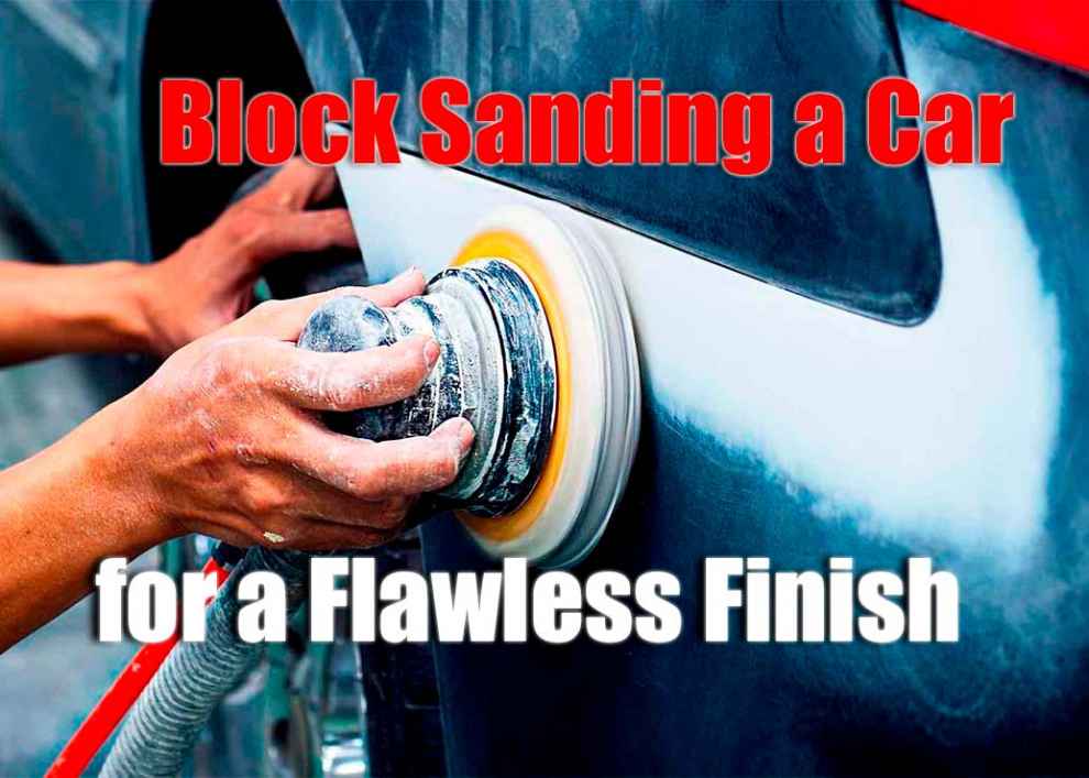 Essential Steps to Block Sand Your Car for a Professional Finish