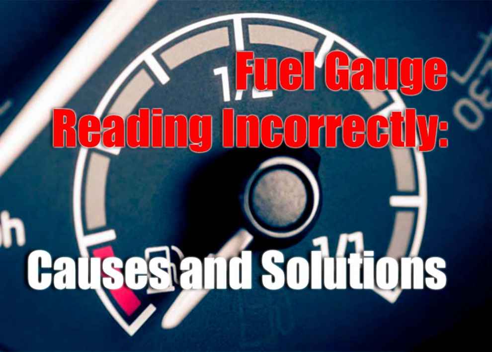 Fuel Gauge Reading Incorrectly: Causes and Solutions