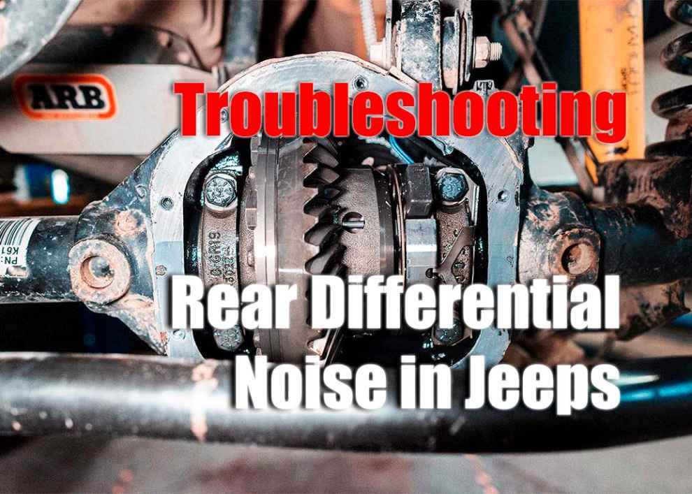 Troubleshooting Rear Differential Noise in Jeeps