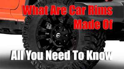 What Are Car Rims Made Of - All You Need To Know