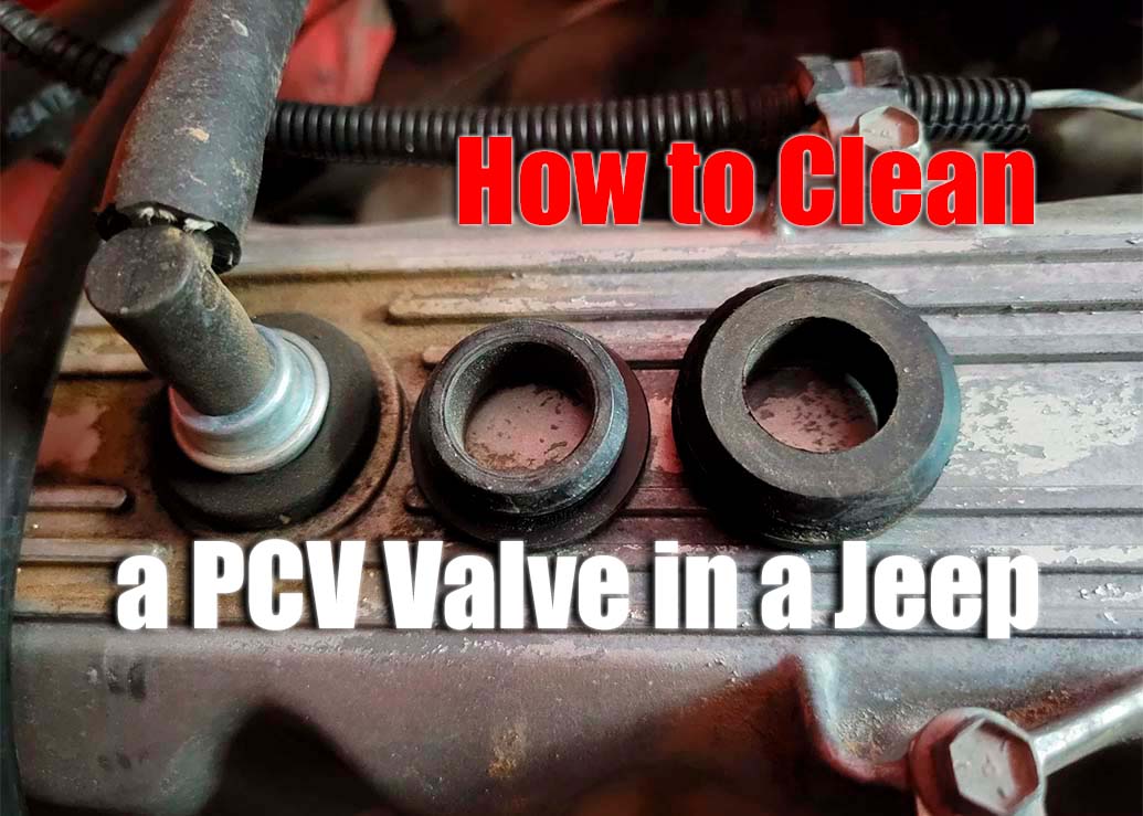 How to Clean a PCV Valve in a Jeep