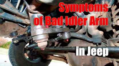 Symptoms of Bad Idler Arm in Jeep