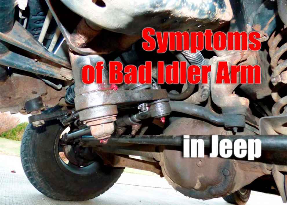 Symptoms of Bad Idler Arm in Jeep
