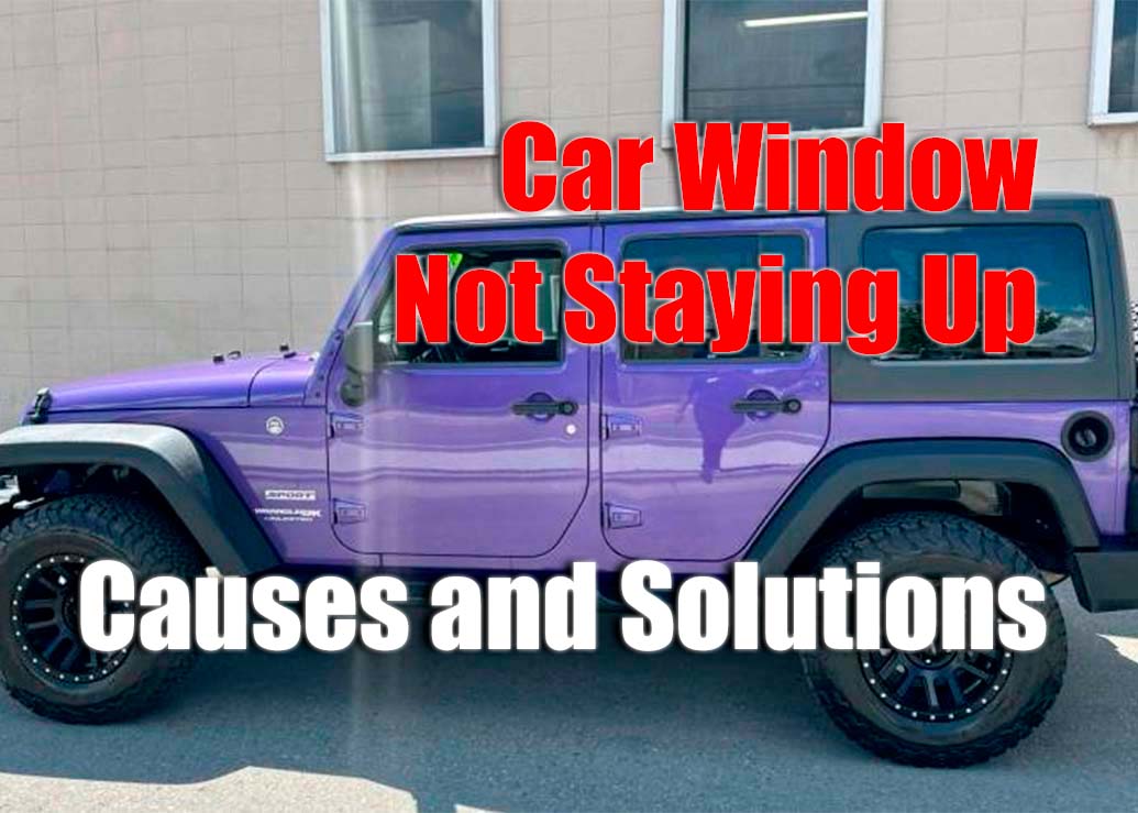 How to Diagnose and Fix a Car Window that Won't Stay Up