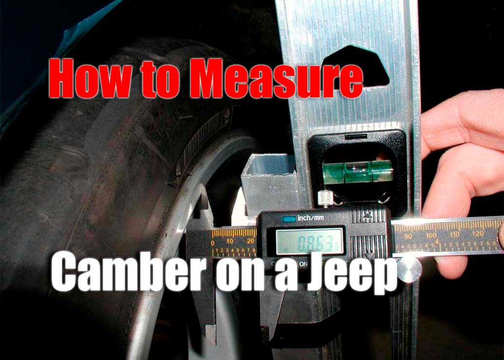 Measuring Camber on a Jeep Stepbystep Guide