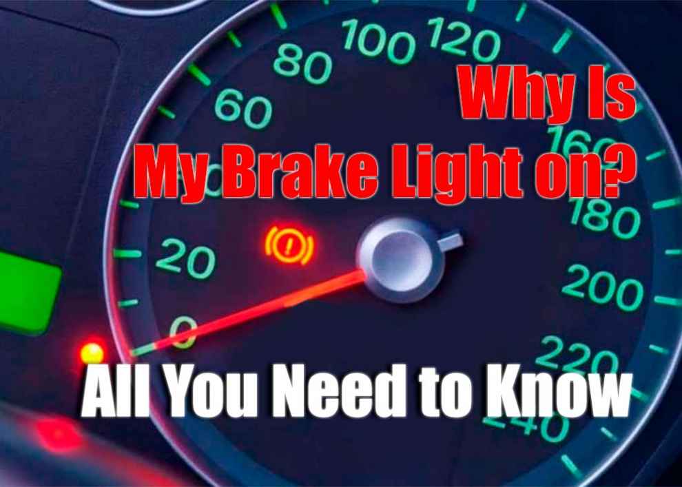 Why Is My Brake Light On? All You Need to Know