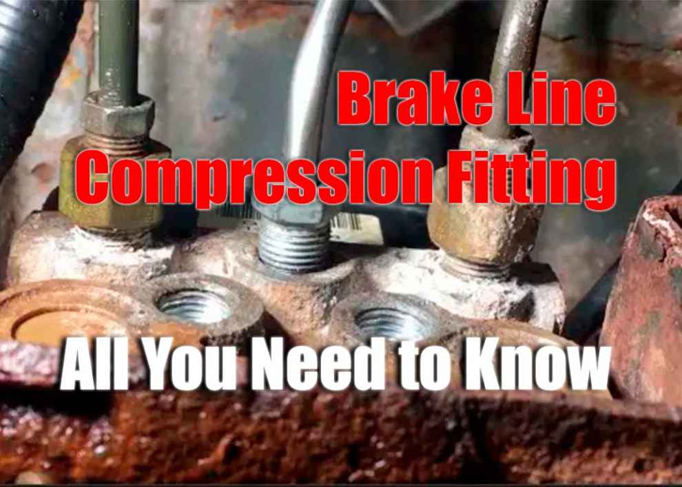 Brake Line Compression Fitting - All You Need to Know