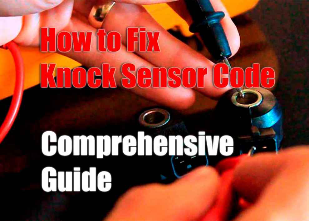 How to Fix Knock Sensor Code - Comprehensive Guide