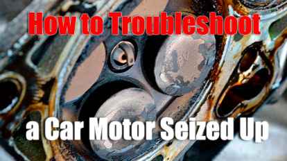 How to Troubleshoot a Car Motor Seized Up