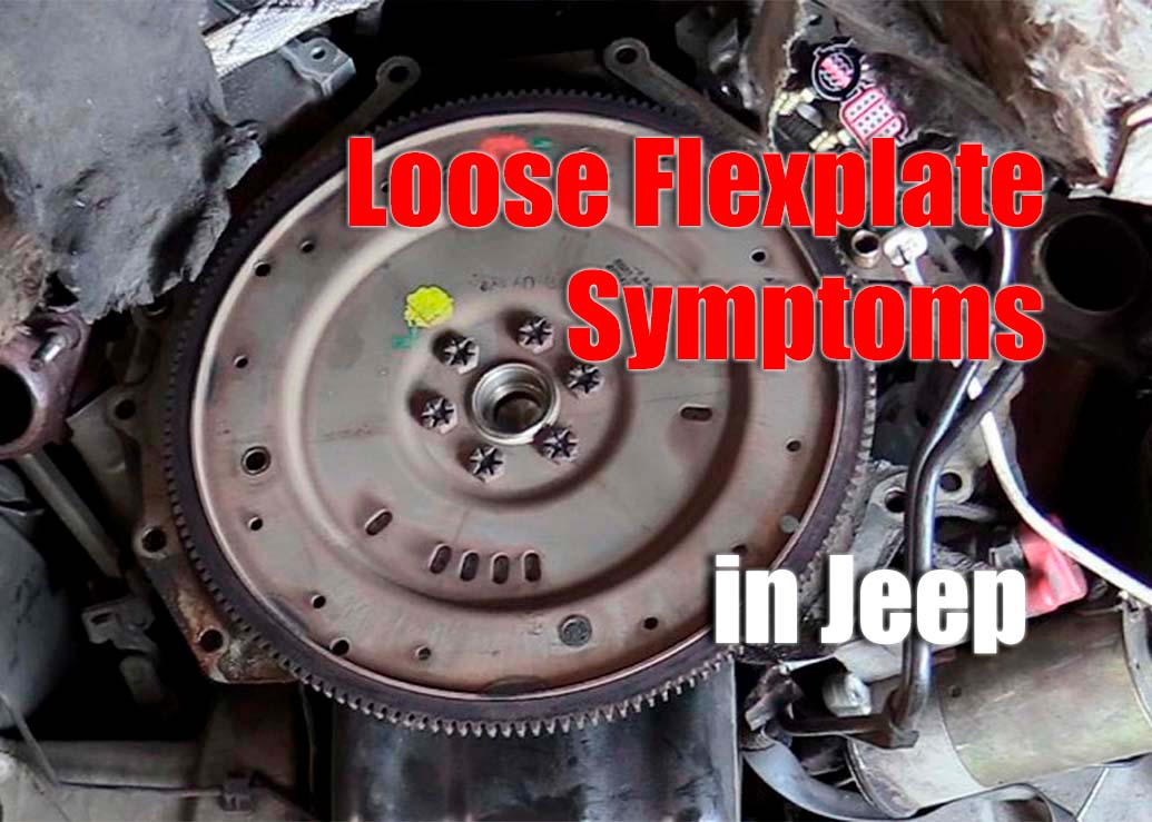 Diagnosing and Fixing Loose Flexplate Symptoms in Jeep