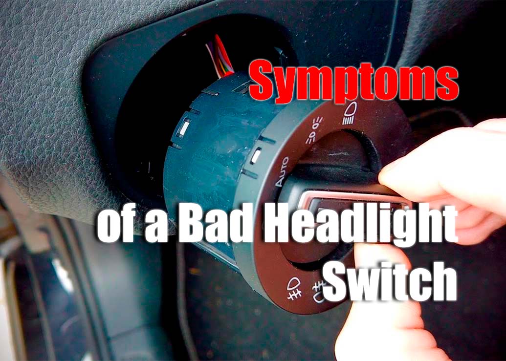 What Are the Symptoms of a Bad Headlight Switch?