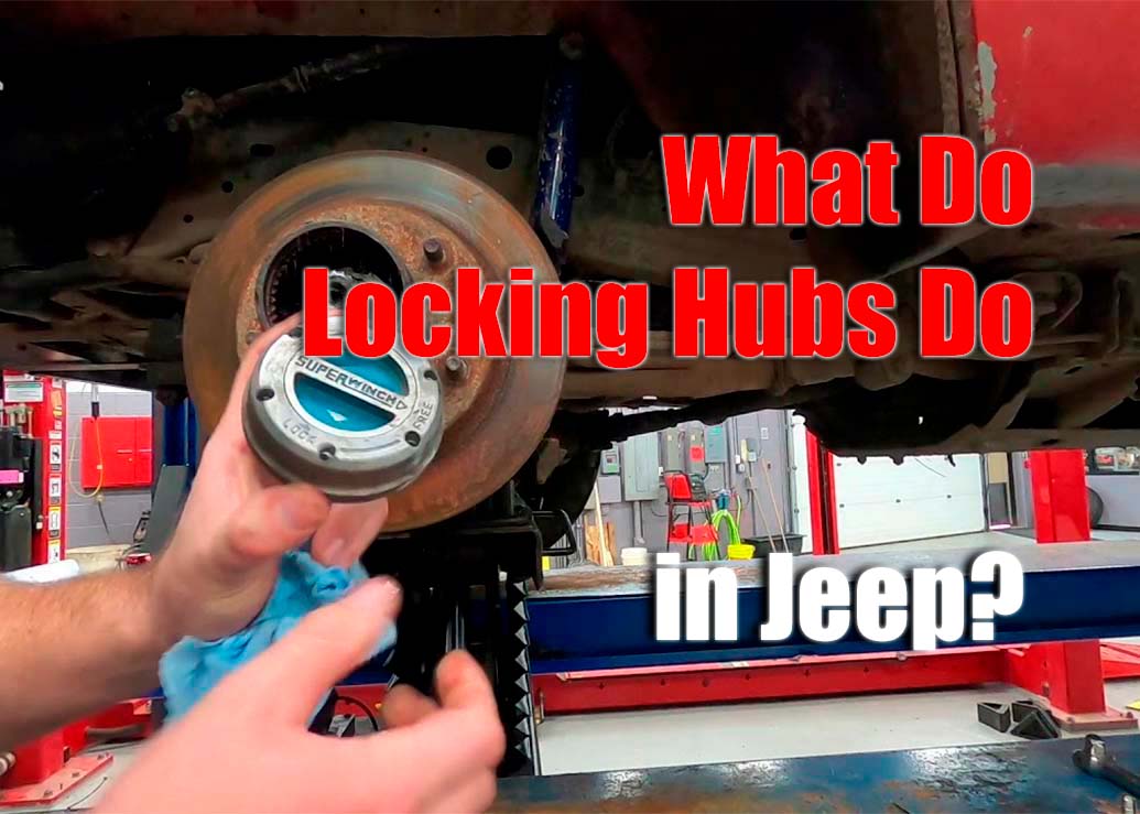 What Are Locking Hubs and What Do They Do on A Jeep?