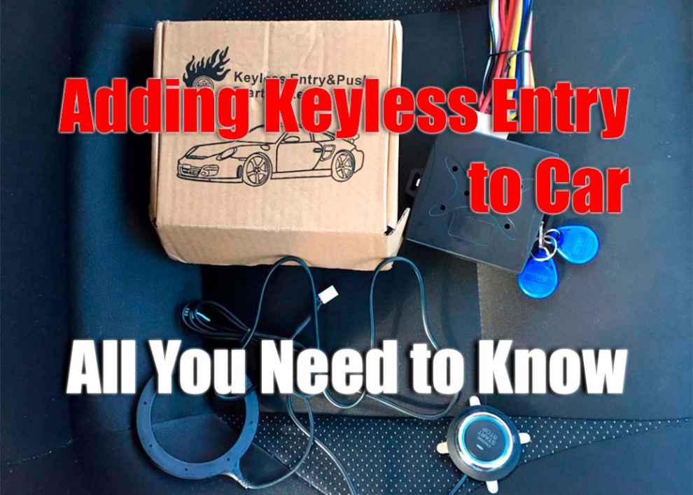 Adding Keyless Entry to Car - All You Need to Know