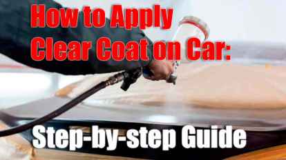 How to Apply Clear Coat on Car: Step-by-step Guide