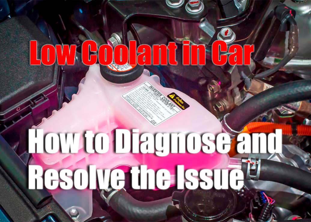 Low Coolant in Your Car – Detect and Resolve the Issue