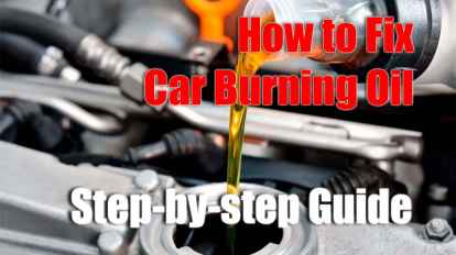 How to Fix Car Burning Oil - Step-by-step Guide