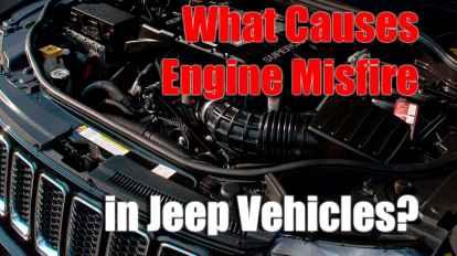 What Causes Engine Misfire in Jeep Vehicles?