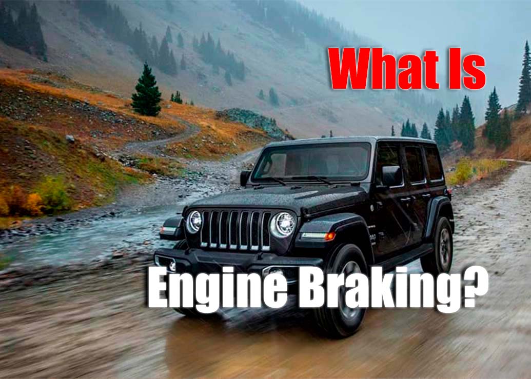 Engine Braking An Overview of Its Benefits and How It Works
