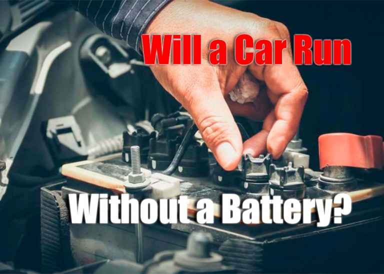 Will A Car Run Without Battery? Will A Car Run Without Battery?