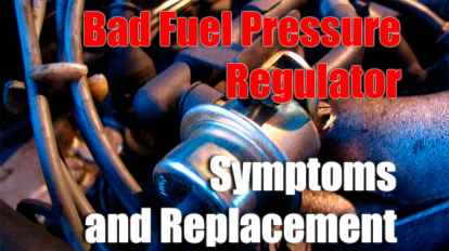 Bad Fuel Pressure Regulator Symptoms and Replacement