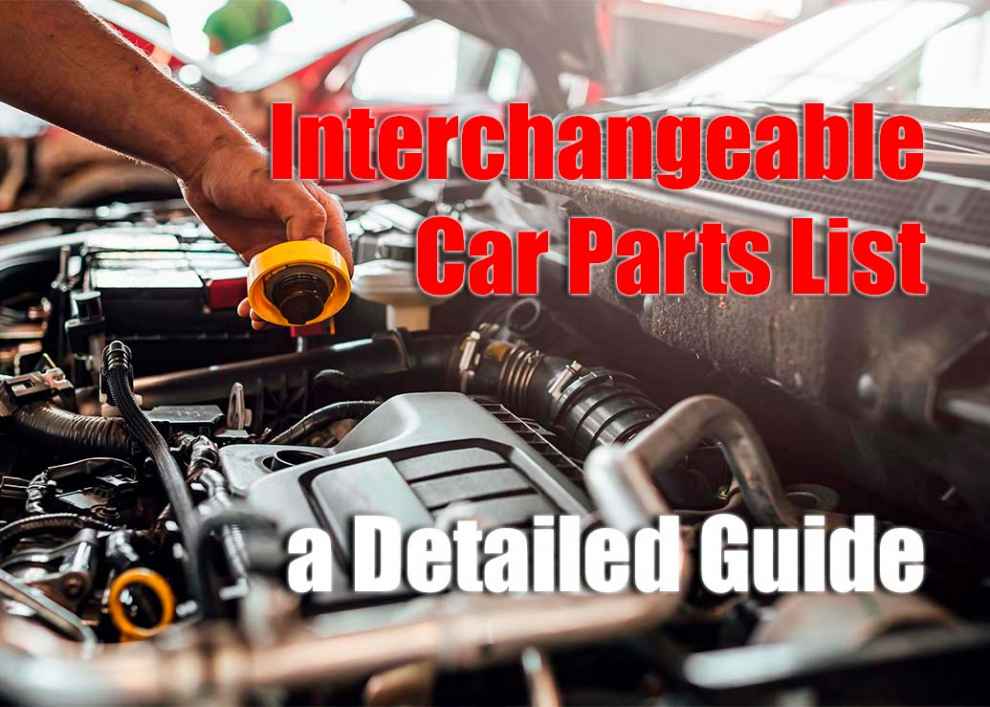 Interchangeable Car Parts List - a Detailed Guide