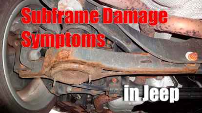 Subframe Damage Symptoms in Jeep