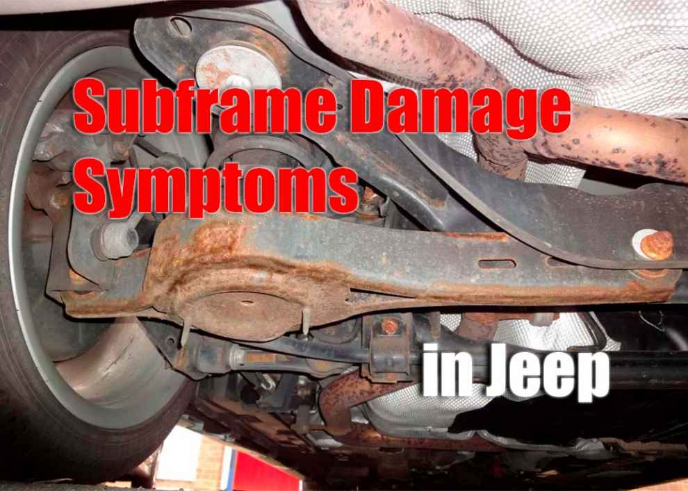 Subframe Damage Symptoms in Jeep