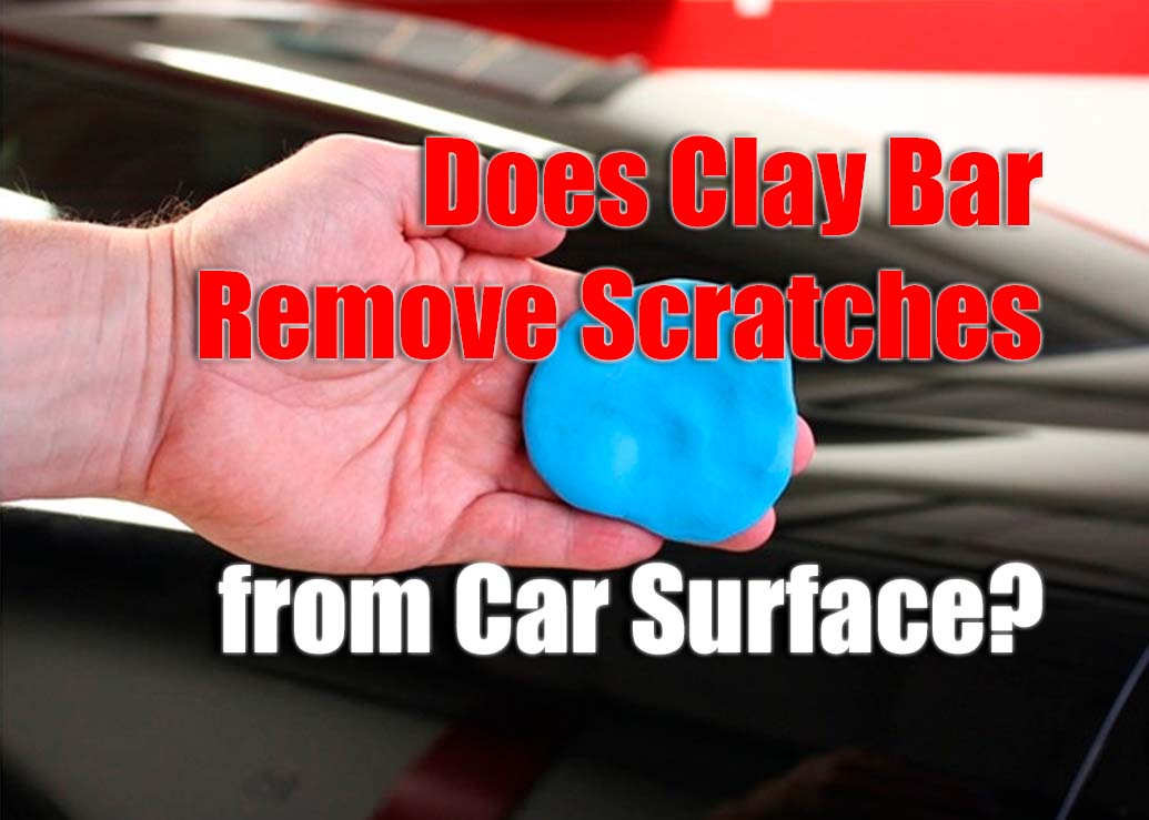 Understanding the Effectiveness of Clay Bar in Removing Car Scratches