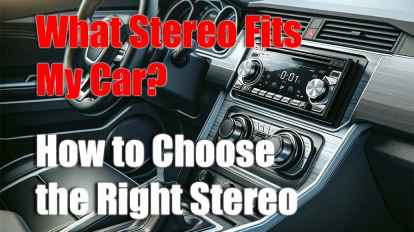 What Stereo Fits My Car? How to Choose the Right Stereo